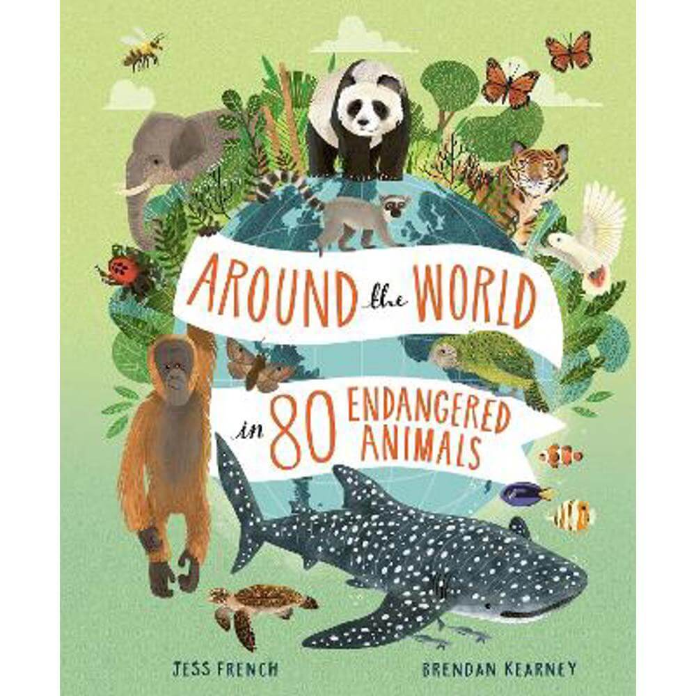 Around the World in 80 Endangered Animals (Hardback) - Jess French